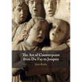 The Art of Counterpoint from Du Fay to Josquin - Hardcover