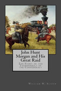 John Hunt Morgan and His Great Raid - Paperback
