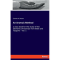 An Aramaic Method: a class book for the study of the elements of Aramaic from Bible and Targums - Vol. 1 - Paperback