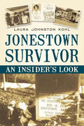 Jonestown Survivor: An Insider's Look - Paperback