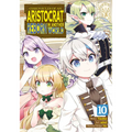 Chronicles of an Aristocrat Reborn in Another World (Manga) Vol. 10 - Paperback