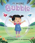 MY INVISIBLE Bubble: Empowering Children to Set Boundaries - Paperback