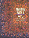 Tradition with a Twist- Print-On-Demand: Variations on Your Favorite Quilts - Paperback