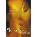 Tantric Sex for Women: A Guide for Lesbian, Bi, Hetero, and Solo Lovers - Hardcover