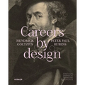 Careers by Design: Hendrick Goltzius & Peter Paul Rubens - Hardcover