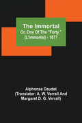 The Immortal; Or, One Of The "Forty." (L'immortel) - 1877 - Paperback