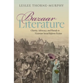 Bazaar Literature: Charity, Advocacy, and Parody in Victorian Social Reform Fiction - Hardcover