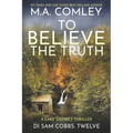 To Believe The Truth: A Lake District Thriller - Paperback