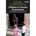 Children in Tourism Communities: Sustainability and Social Justice - Paperback