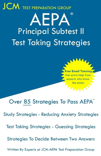 AEPA Principal Subtest II - Test Taking Strategies: AEPA AZ281 Exam - Free Online Tutoring - New 2020 Edition - The latest strategies to pass your exa - Paperback