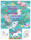 HOW TO DRAW UNICORNS AND MERMAIDS STEP BY STEP For Girls Ages 4 To 8: The Artistic Drawing Guide to Teach Girls and Boys how to Draw Unicorns and Merm - Paperback
