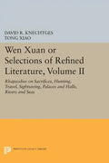 Wen Xuan or Selections of Refined Literature, Volume II: Rhapsodies on Sacrifices, Hunting, Travel, Sightseeing, Palaces and Halls, Rivers and Seas - Paperback