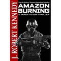 Amazon Burning: A James Acton Thriller Book #10 - Paperback