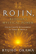 Rojin, Buddha's Mystical Power: Its Ultimate Attainment in Today's World - Paperback