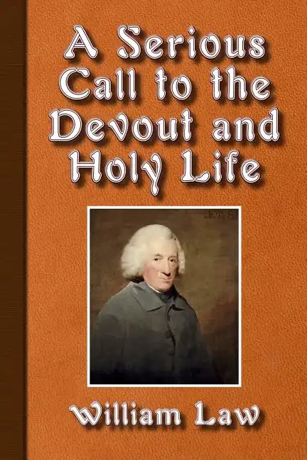 A Serious Call to a Devout and Holy Life - Paperback