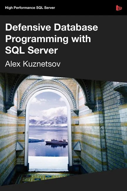 Defensive Database Programming with SQL Server - Paperback