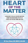 Heart of the Matter: How to Conquer Stress Before It Wreaks Havoc on Your Body, Mind and Soul - Paperback