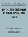 The Air Force in Southeast Asia: Tactics and Techniques of Night Operations 1961-1970 - Paperback