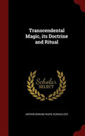Transcendental Magic, its Doctrine and Ritual - Hardcover