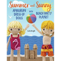 Summer and Sunny Amigurumi Dress-Up Dolls with Beach Party Playset: Crochet Patterns for 12-inch Dolls plus Doll Clothes, Beach Playmat & Accessories - Paperback