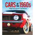 Cars of the 1960s: High Performance and Muscle - Hardcover
