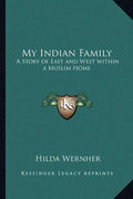 My Indian Family: A Story of East and West within a Muslim Home - Paperback