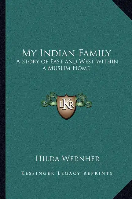 My Indian Family: A Story of East and West within a Muslim Home - Paperback