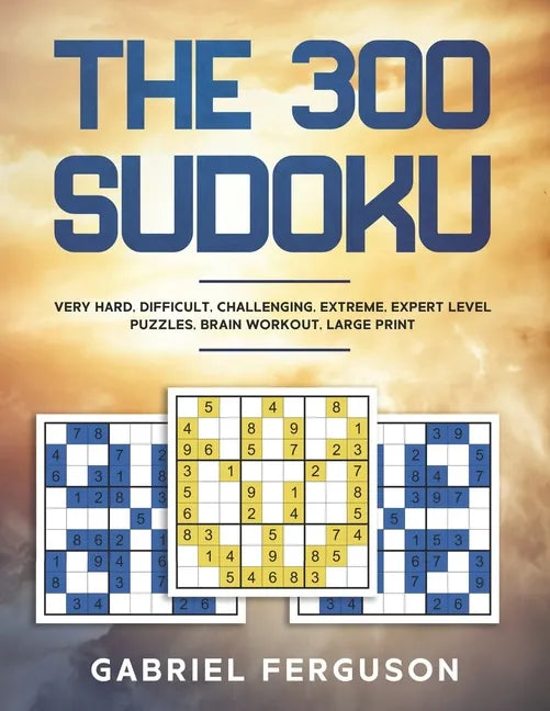 The 300 Sudoku Very Hard Difficult Challenging Extreme Expert Level Puzzles brain workout large print - Paperback