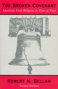 The Broken Covenant: American Civil Religion in Time of Trial - Paperback