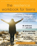 The Resilience Workbook for Teens: Activities to Help You Gain Confidence, Manage Stress, and Cultivate a Growth Mindset - Paperback