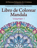 Libro de Colorear Mandala: 50 Patrones Relajantes de 13 Artistas, Coloreando para Adultos Meditación, Volumen 1 - Paperback