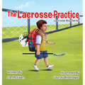 The Lacrosse Practice - Hardcover