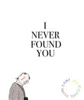 I Never Found You - Paperback