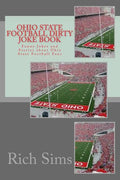 Ohio State Football Dirty Joke Book: Funny Jokes and Stories about Ohio State Football Fans - Paperback