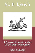 4 Manuals on the Art of Saber Fencing: [translated] - Paperback