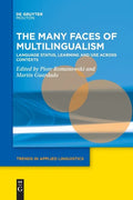 The Many Faces of Multilingualism: Language Status, Learning and Use Across Contexts - Paperback