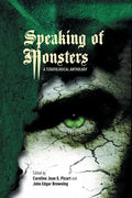 Speaking of Monsters: A Teratological Anthology - Paperback