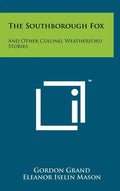 The Southborough Fox: And Other Colonel Weatherford Stories - Hardcover