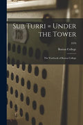 Sub Turri = Under the Tower: the Yearbook of Boston College; 1970 - Paperback