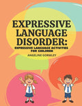 Expressive Language Disorder: Expressive Language Activities for Children - Paperback