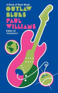 Outlaw Blues: A Book of Rock Music - Hardcover