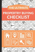 The Ultimate Property Buying Checklist: First Time Home Buyers Guide for Home Purchase, Property Inspection Checklist, House Flipping Book, Real Estat - Paperback