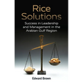 Rice Solutions: Success in Leadership and Management in the Arabian Gulf Region - Paperback