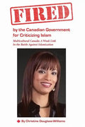 Fired by the Canadian Government for Criticizing Islam: Multicultural Canada: A Weak Link In the Battle Against Islamization - Paperback