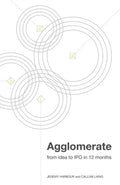 Agglomerate: from idea to IPO in 12 months - Paperback
