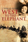West to the Elephant - Paperback