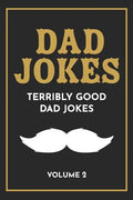 Dad Jokes: The Terribly Good Dad jokes book Father's Day gift, Dads Birthday Gift, Christmas Gift For Dads - Paperback
