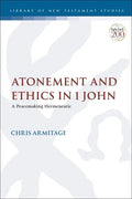 Atonement and Ethics in 1 John: A Peacemaking Hermeneutic - Paperback
