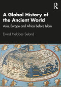 A Global History of the Ancient World: Asia, Europe and Africa before Islam - Paperback