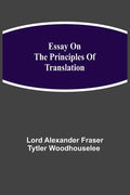 Essay on the Principles of Translation - Paperback